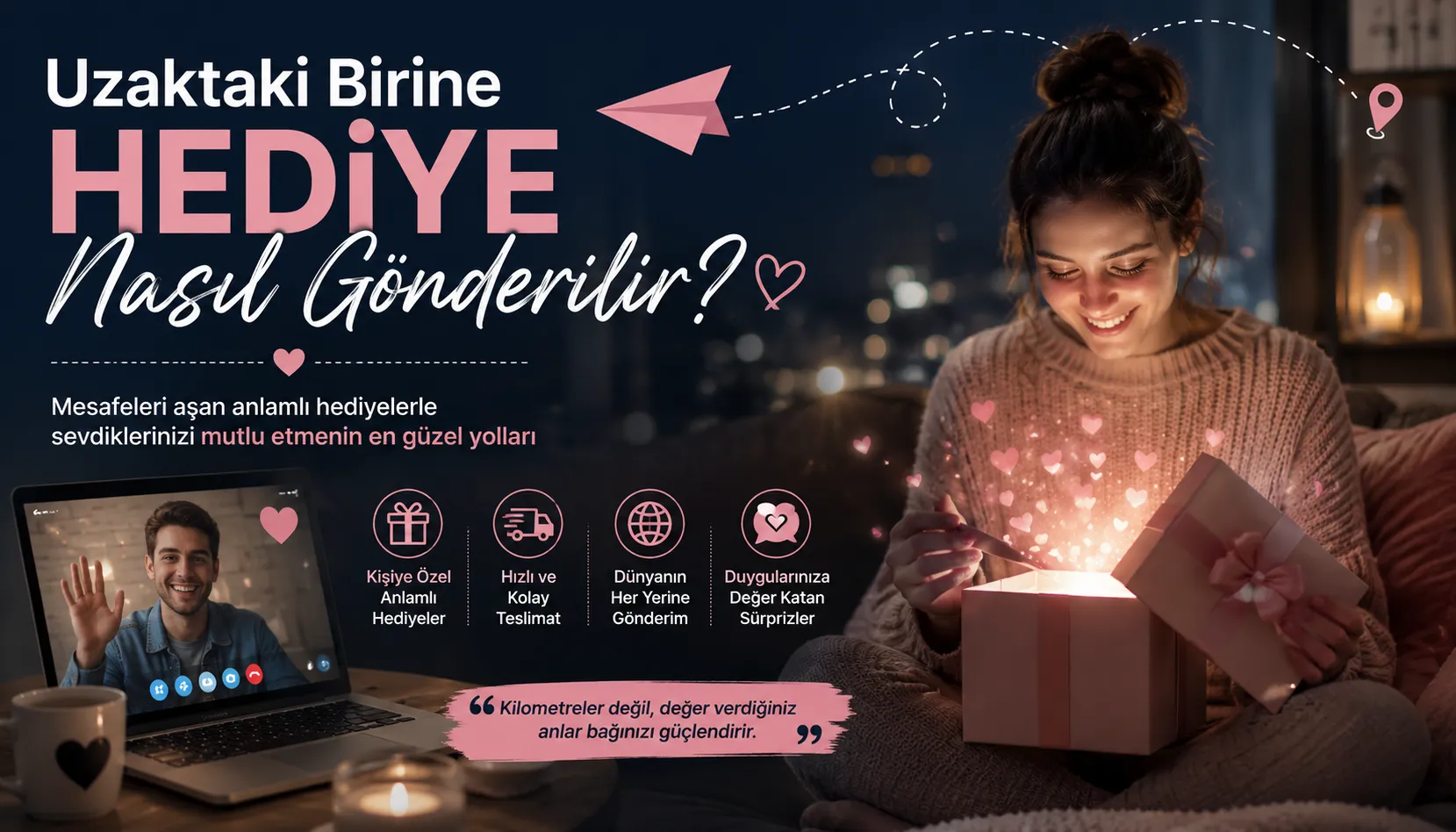 Uzaktaki Birine Hediye Nasıl Gönderilir?